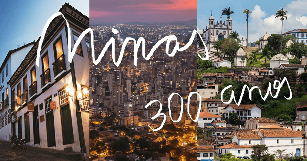 Minas Gerais completa 300 anos, muitas tradições e histórias!