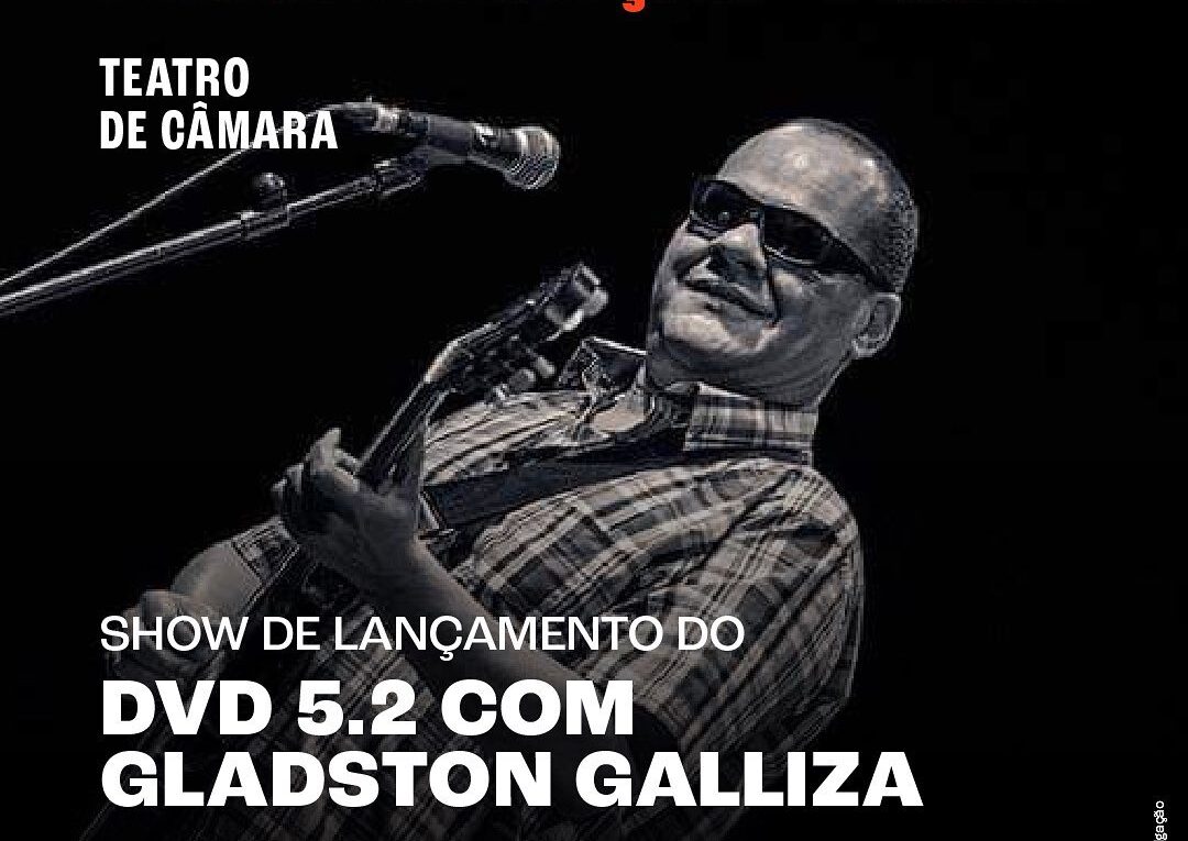 Show de lançamento: DVD 5.2 com Gladston Galliza | Cine Theatro Brasil Vallourec