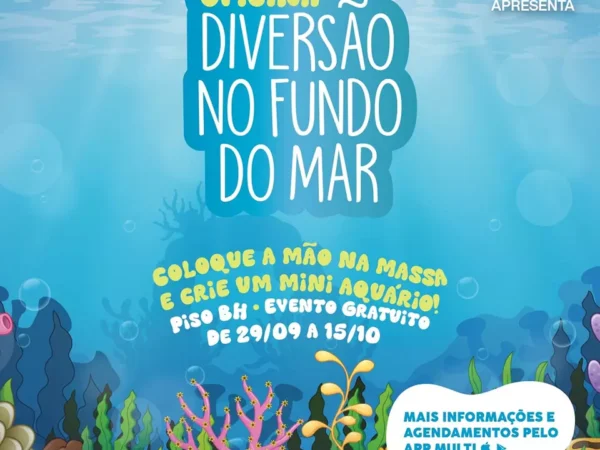 Oficina Diversão no Fundo do Mar - BH Shopping