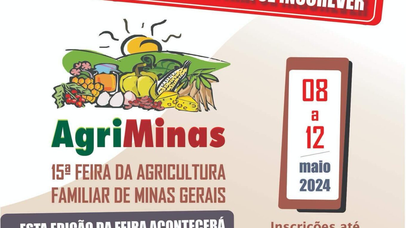 15º Feira de Agricultura Familiar de Minas Gerais - AgriMinas 2024. Este evento representa uma excelente oportunidade para os agricultores