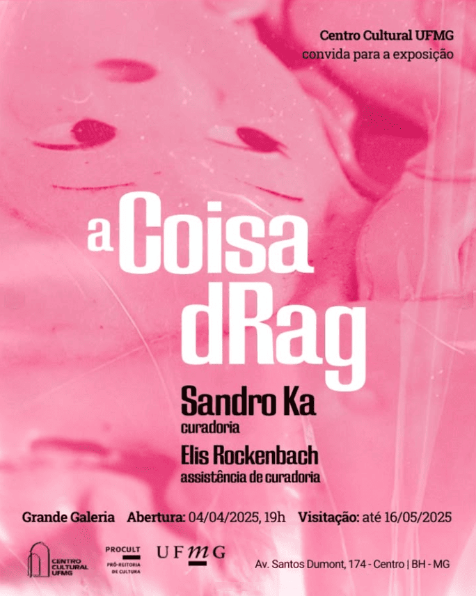 Exposição: "A Coisa Drag". A partir do dia 4 de abril, o Centro Cultural UFMG recebe a exposição "A Coisa Drag"