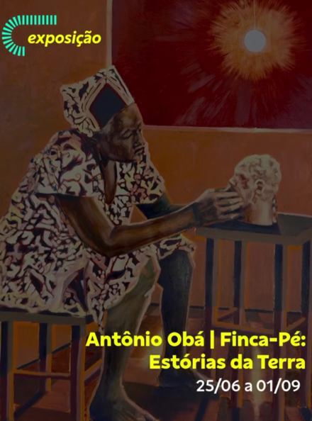 Exposição: Finca-pé, Estórias da Terra. Entre os dias 25 de Julho a 01 de Outubro, o CCBB BH recebe a exposição.